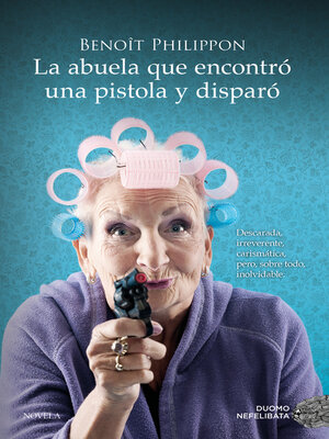 cover image of La abuela que encontró una pistola y disparó